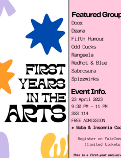 First Year and the Arts - Sunday, April 23rd from 9:30-11pm. 