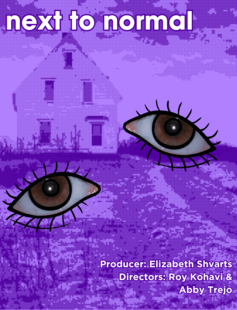 Purple poster with the title "next to normal" at top of page, house in the back ground, 2 eyes