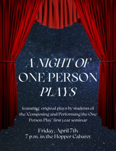 A Night of One Person Plays, Friday April 7th at 7 pm in the Hopper Cab