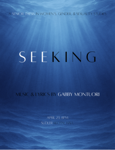 Black and white text on blue background. Seeking. Music and Lyrics by Gabby Montuori. April 23, 8pm, Sudler Hall