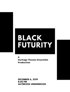 Black Futurity Black Futurity: A Heritage Theater Ensemble Production