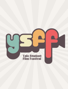 Yale Student Film Festival - From April 20th to April 23rd 2023