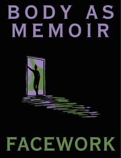 Poster image that reads 'Body As Memoir' at the top in purple letters and "Facework" at the bottom in green letters. 