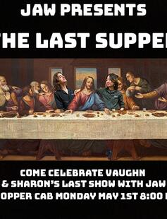 JAW Presents: The Last Supper