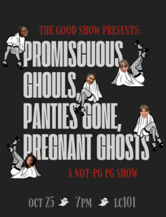 The Good Show Presents: Promiscuous Ghouls, Panties Gone, Pregnant Ghosts