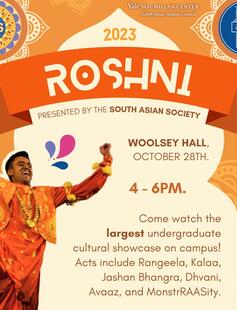 Roshni 2023 will be held on October 28th from 4 to 6 PM at Woolsey Hall