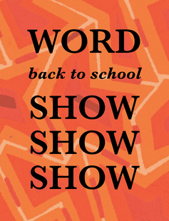 Main text reads: "WORD back to school SHOW SHOW SHOW" atop an abstract orange background