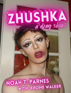 pink text reading "Zhushka" over a photo of Noah in early drag