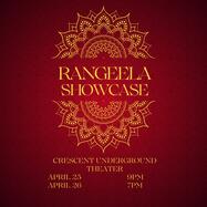 Rangeela Showcase, Crescent Underground Theater, April 25 9pm, April 26 7pm